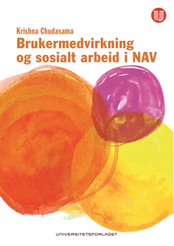 Brukermedvirkning Og Sosialt Arbeid I NAV