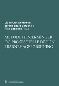 Metodetilnærminger og prosessuelle design i barnehageforskning