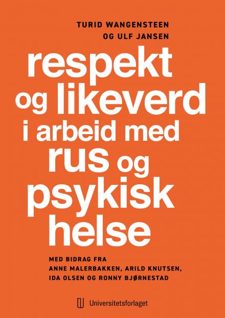 Respekt og likeverd i arbeid med rus og psykisk helse